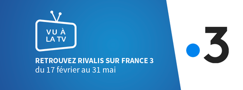 Rivalis,  prochainement sur FRANCE 3 mais pas que...